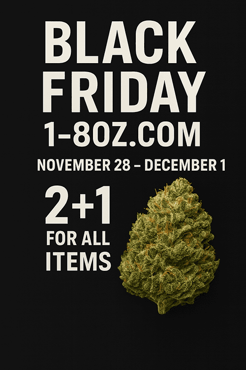 Black Friday 2+1 Deals at 1-8oz – Buy 2 Get 1 Free on Weed Products